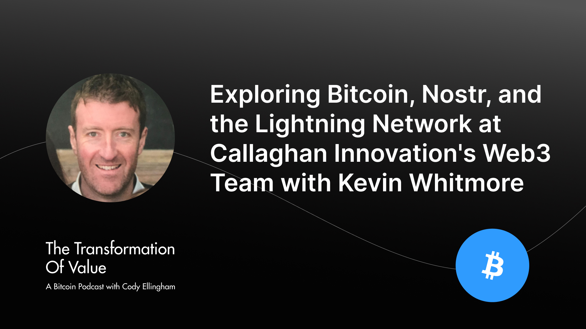 Exploring Bitcoin, Nostr, and the Lightning Network at Callaghan Innovation's Web3 Team with Kevin Whitmore