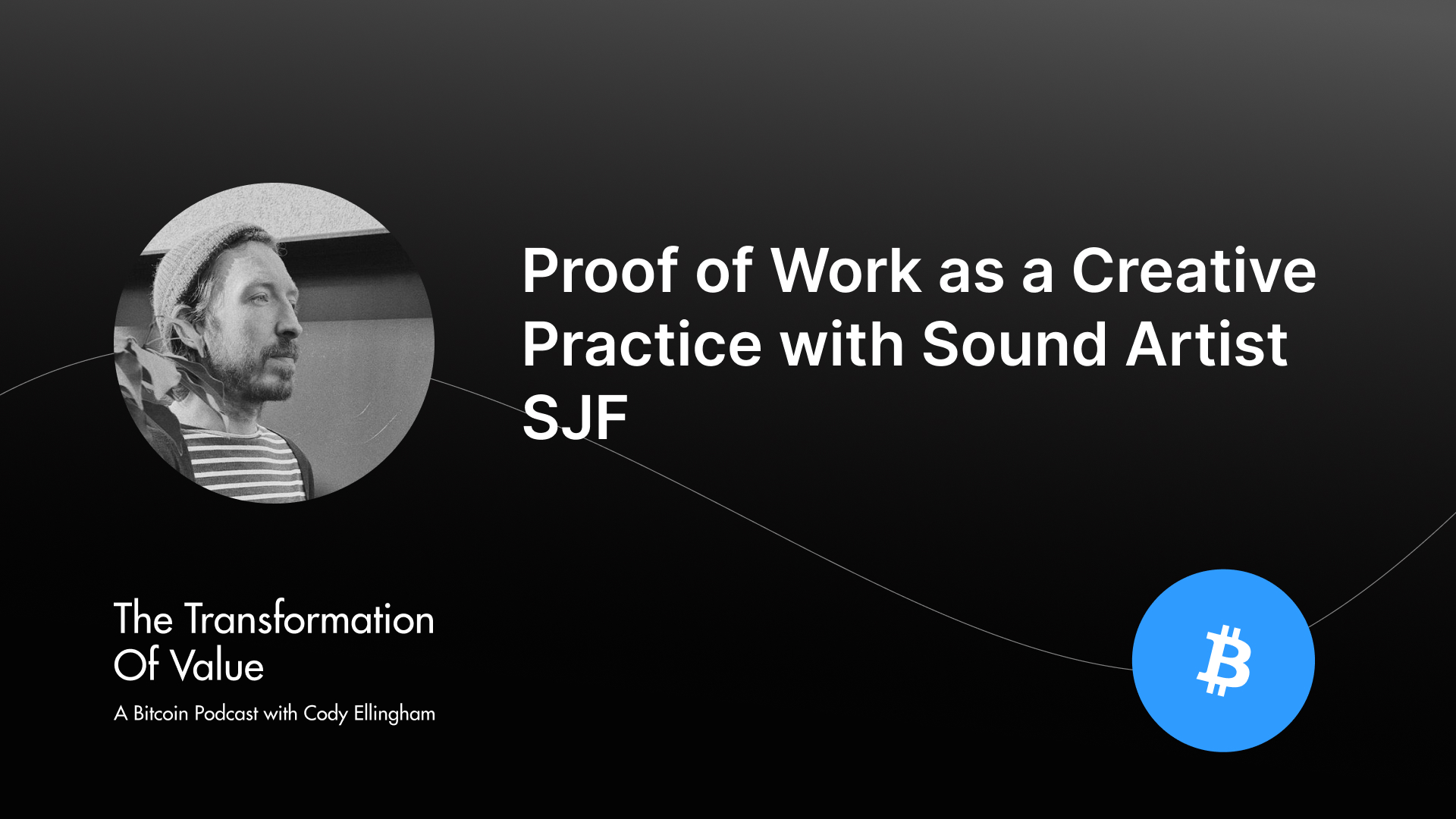 Proof of Work as a Creative Practice with Sound Artist SJF