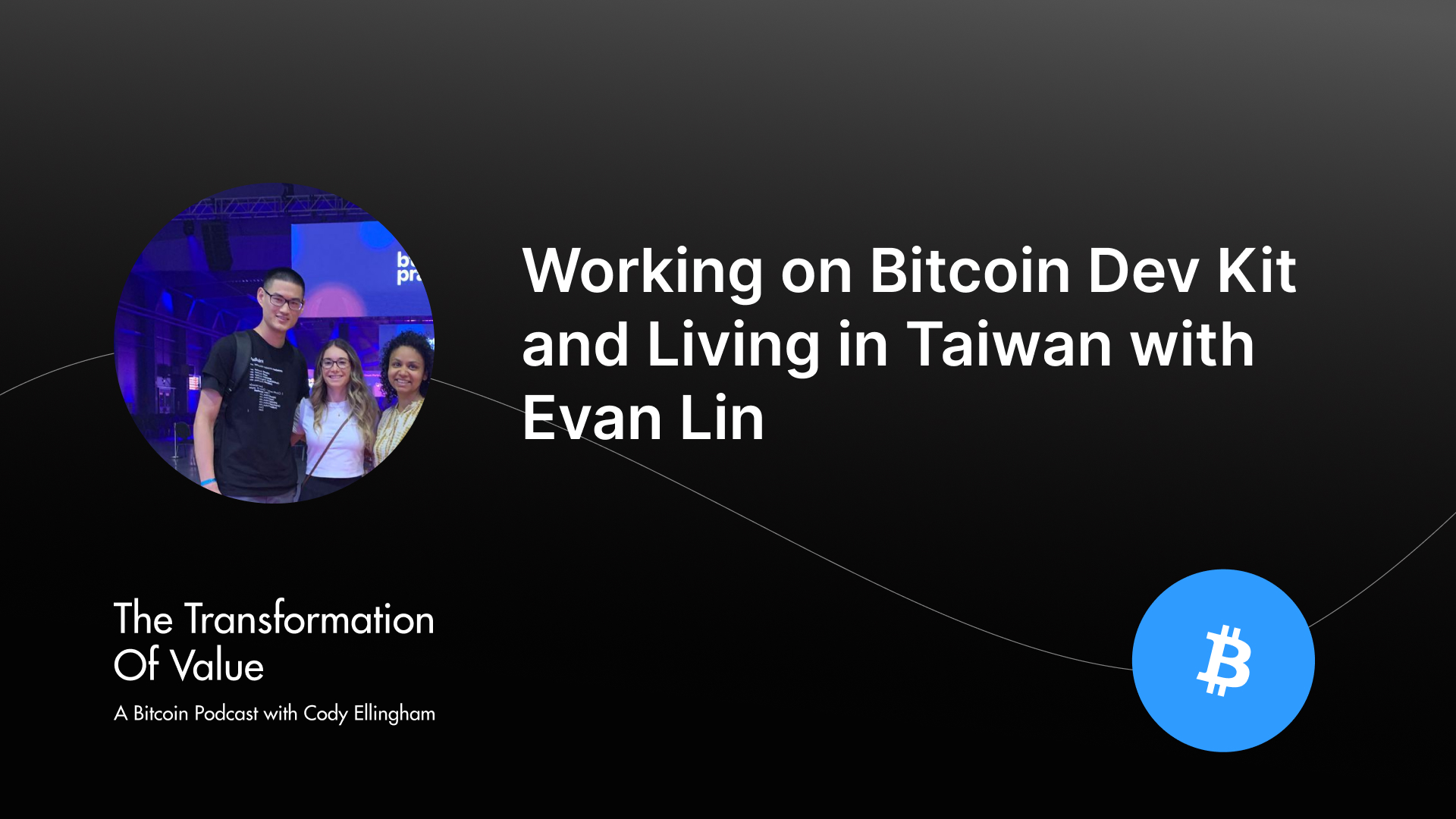Working on Bitcoin Dev Kit and Living in Taiwan with Evan Lin